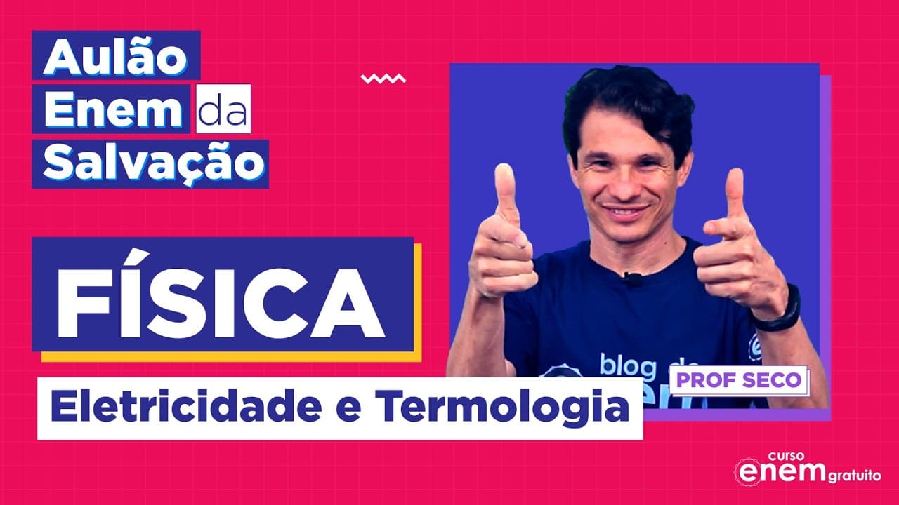 Thumbnail: AULÃO DE FÍSICA: DE ELETRICIDADE E TERMOLOGIA PARA O ENEM. Prof. Otávio Bocheco, o Seco.