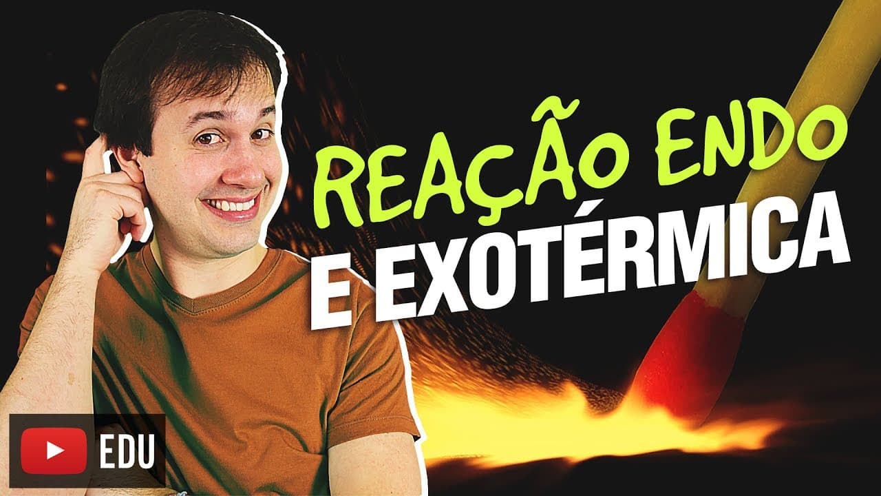 Thumbnail: 2. Termoquímica: Reação Endo e Exotérmica (2/7) [Físico Química]