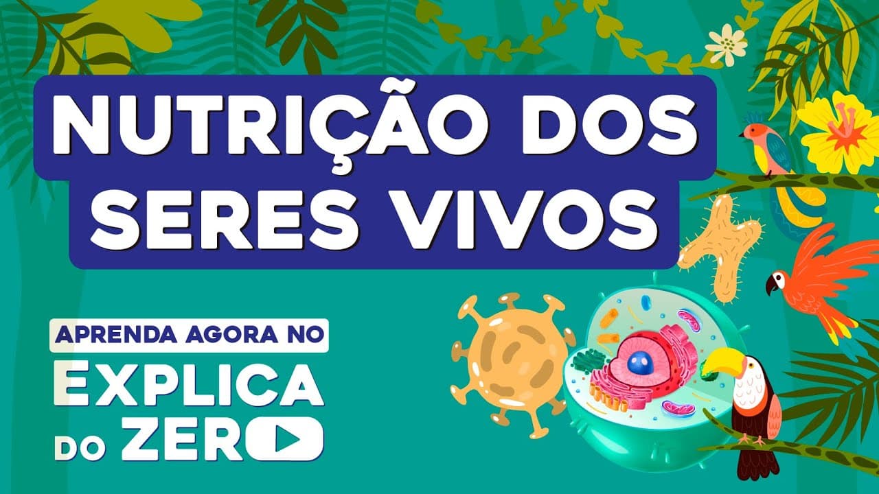 Thumbnail: NUTRIÇÃO DOS SERES VIVOS | Biologia | Explica do Zero | Profa. Cláudia de Souza Aguiar