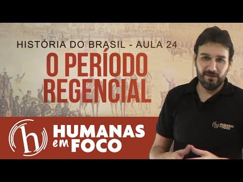 Thumbnail da aula: História do Brasil - Aula 24 - O período regencial (parte 1)