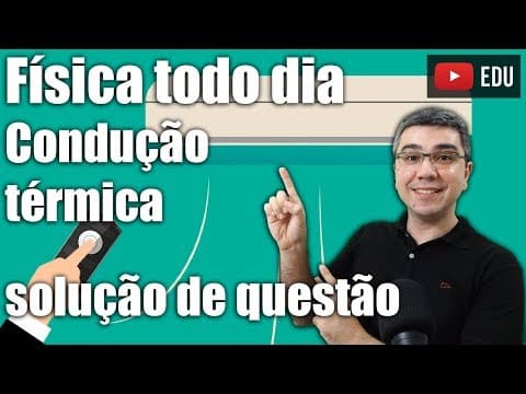 Thumbnail da aula: Física todo dia | Questão de condução de calor