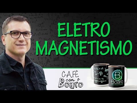 Thumbnail da aula: ELETROMAGNETISMO - EXERCÍCIOS PARA REVISÃO DE FÍSICA - Café com o Professor Boaro.