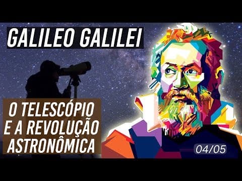 Thumbnail da aula: QUEM INVENTOU O TELESCÓPIO? | Galileu Galilei - Vida e Obra EP04