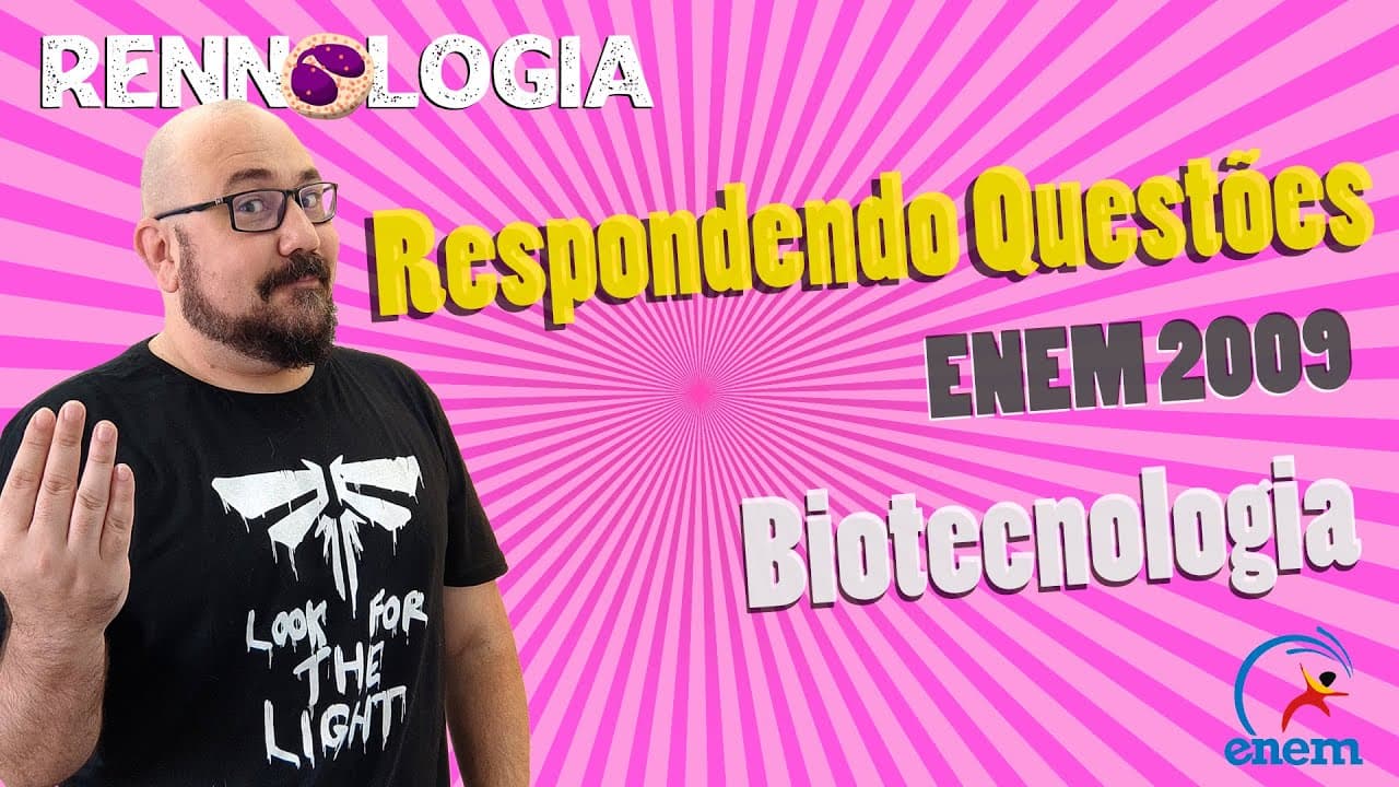 Thumbnail: Resolução de Questões - Biotecnologia - ENEM 2009 - Caderno Azul