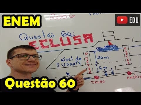 Thumbnail da aula: ENEM - FÍSICA - QUESTÃO 60 - Prof Boaro - Questão de como funciona uma ECLUSA.