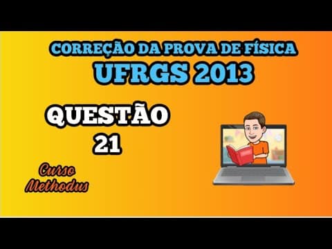 Thumbnail da aula: 21 de 2013 da prova de física da UFRGS - A figura abaixo representa um dispositivo eletrônico