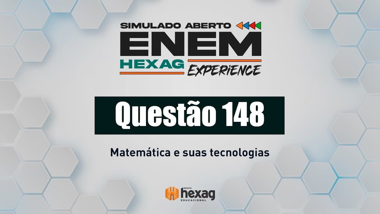Thumbnail: SIMULADO ABERTO HEXAG | MATEMÁTICA | QUESTÃO 148