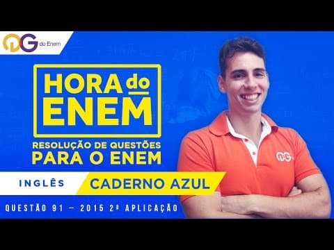 Thumbnail da aula: HORA DO ENEM || 2015 || Questão 91 | 2ª Aplicação - Inglês (Caderno Azul) - Prof Daniel Sanches