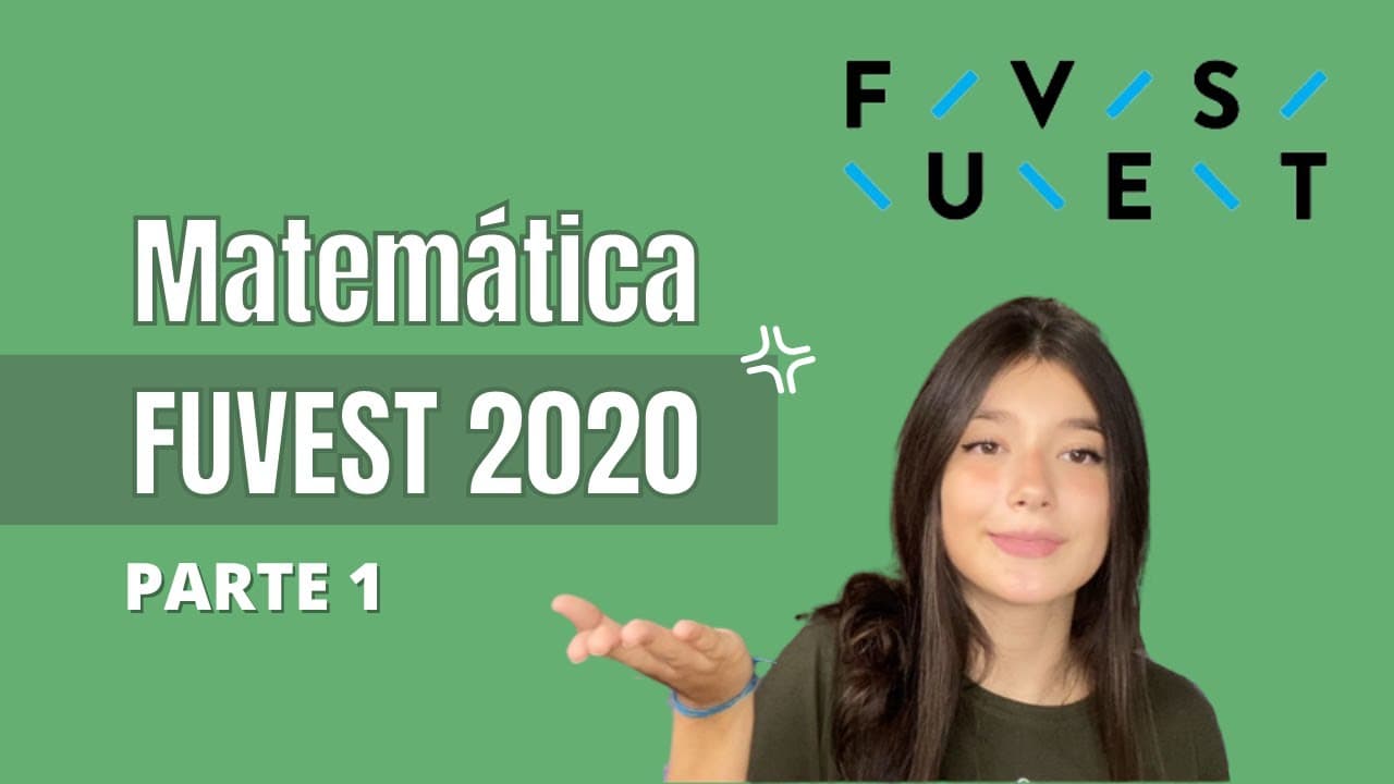 Thumbnail: FUVEST 2020 - MATEMÁTICA (PARTE 1) - Questão 13 a 18 prova V