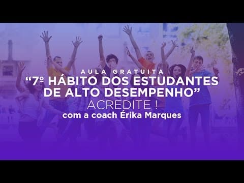 Thumbnail da aula: 7 hábitos dos estudantes de alto desempenho || 7º hábito - Acredite