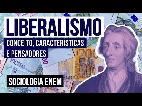 Thumbnail da aula: LIBERALISMO: conceito, características e pensadores | Resumo de Sociologia para o Enem | Fábio