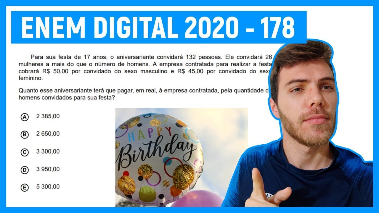 Thumbnail: 🛑 SISTEMA DE EQUAÇÕES - Questão 178 Enem DIGITAL 2020 - Para sua festa de 17 anos, o aniversar