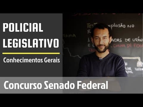 Thumbnail da aula: Concurso Senado 2019| Policial Legislativo | Conhecimentos gerais |