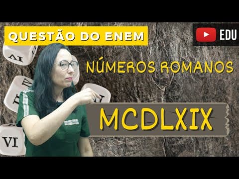 Thumbnail da aula: ▶️ ENEM 2021 - O sistema de numeração romano - NÚMEROS ROMANOS- Professora Angela Matemática