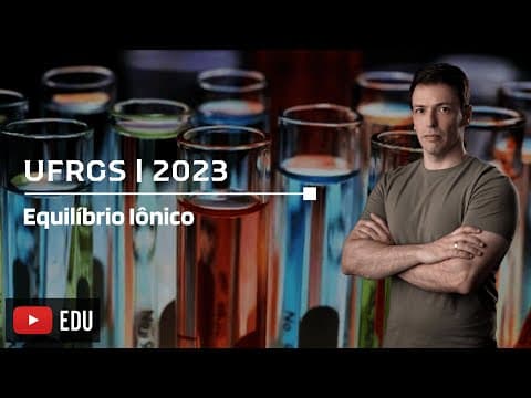 Thumbnail da aula: Questão UFRGS/2023 - Equilíbrio Iônico