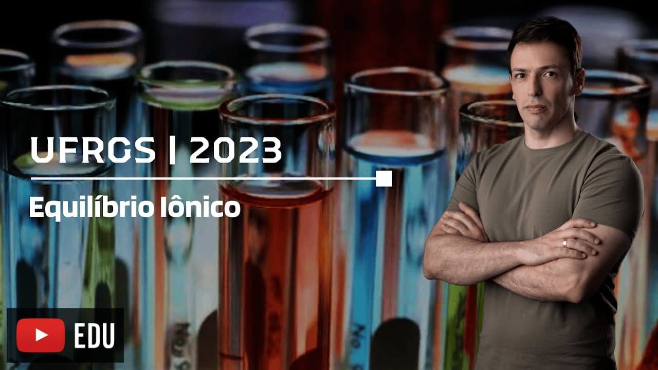 Thumbnail: Questão UFRGS/2023 - Equilíbrio Iônico