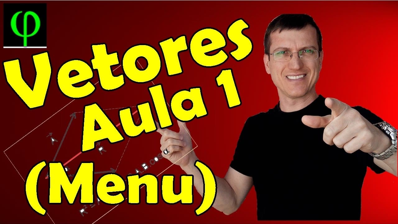 Thumbnail: Grandezas Vetoriais X Escalares - VETORES - Aula 1 (MENU) - Prof. Marcelo Boaro