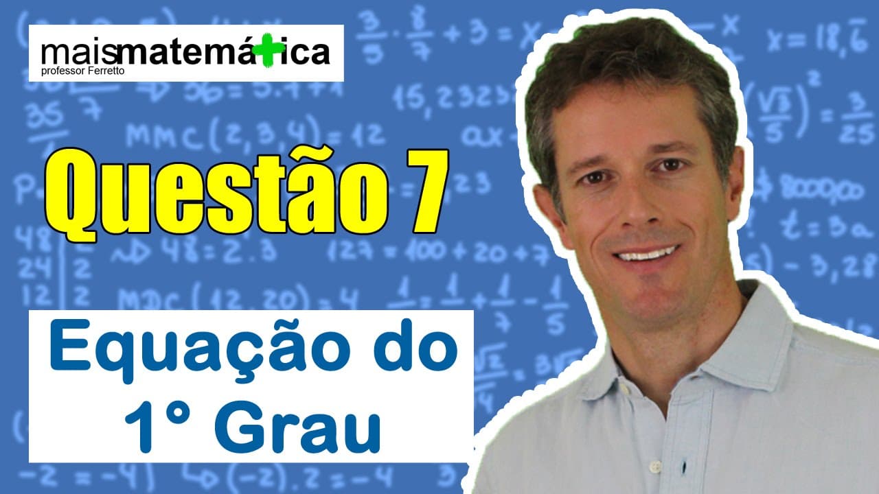 Thumbnail: Questão 7 - Equação do 1º Grau e Sistemas de Equações