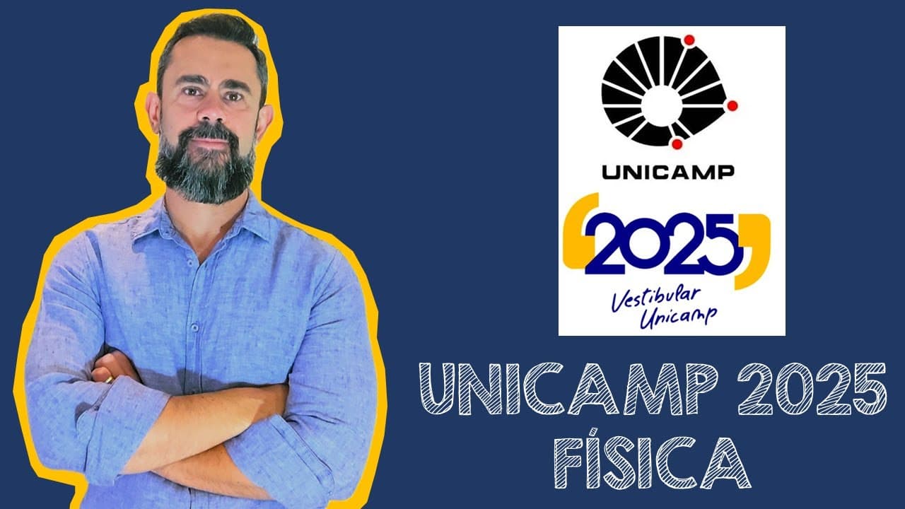 Thumbnail: UNICAMP 2025 - PRIMEIRA FASE - QUESTÕES DE FÍSICA