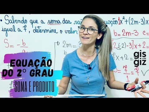 Thumbnail da aula: EQUAÇÃO do 2º grau aplicando SOMA E PRODUTO \Prof. Gis/