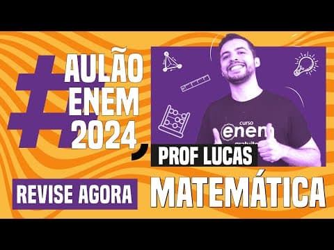 Thumbnail da aula: AULÃO ENEM DE MATEMÁTICA: 10 temas que mais caem | Aulão Enem 2024 | Lucas Borguezan