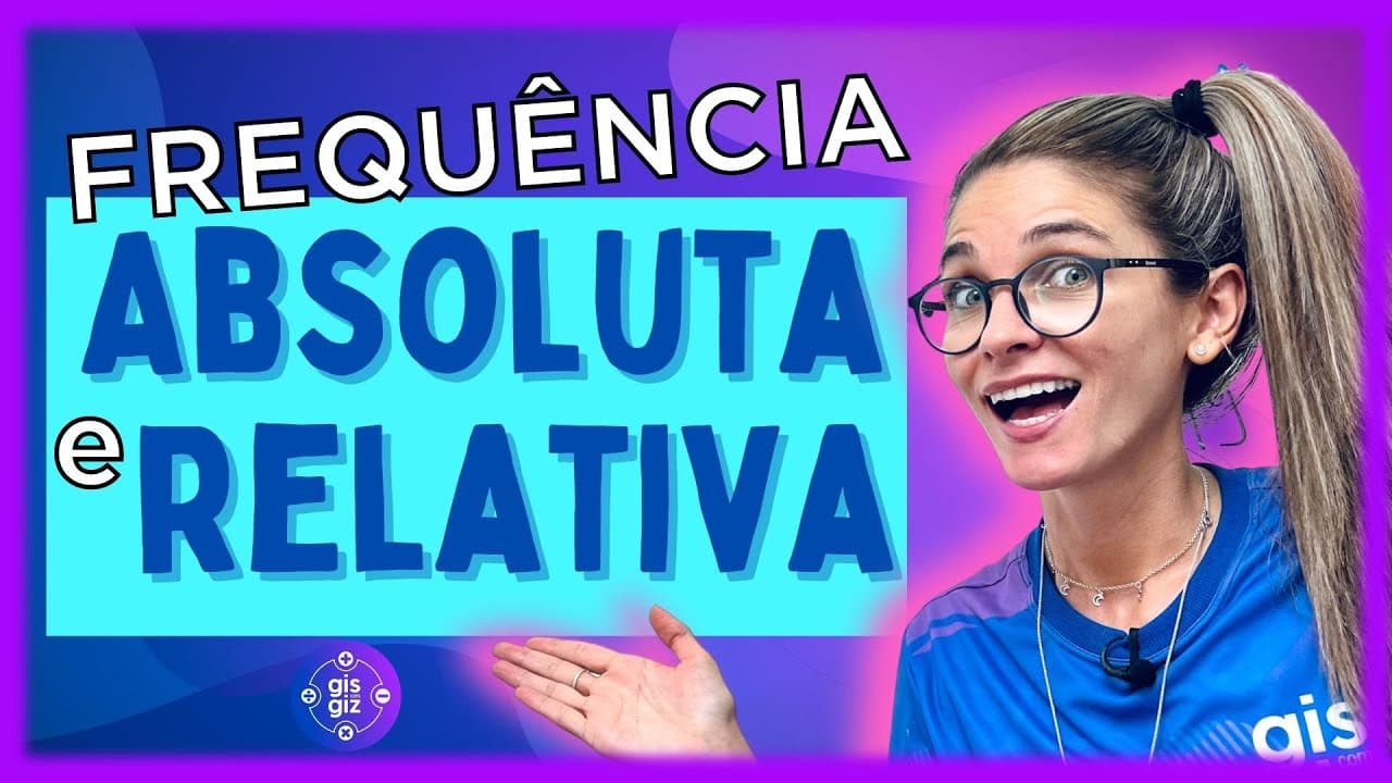 Thumbnail: FREQUÊNCIA ABSOLUTA E  FREQUÊNCIA RELATIVA