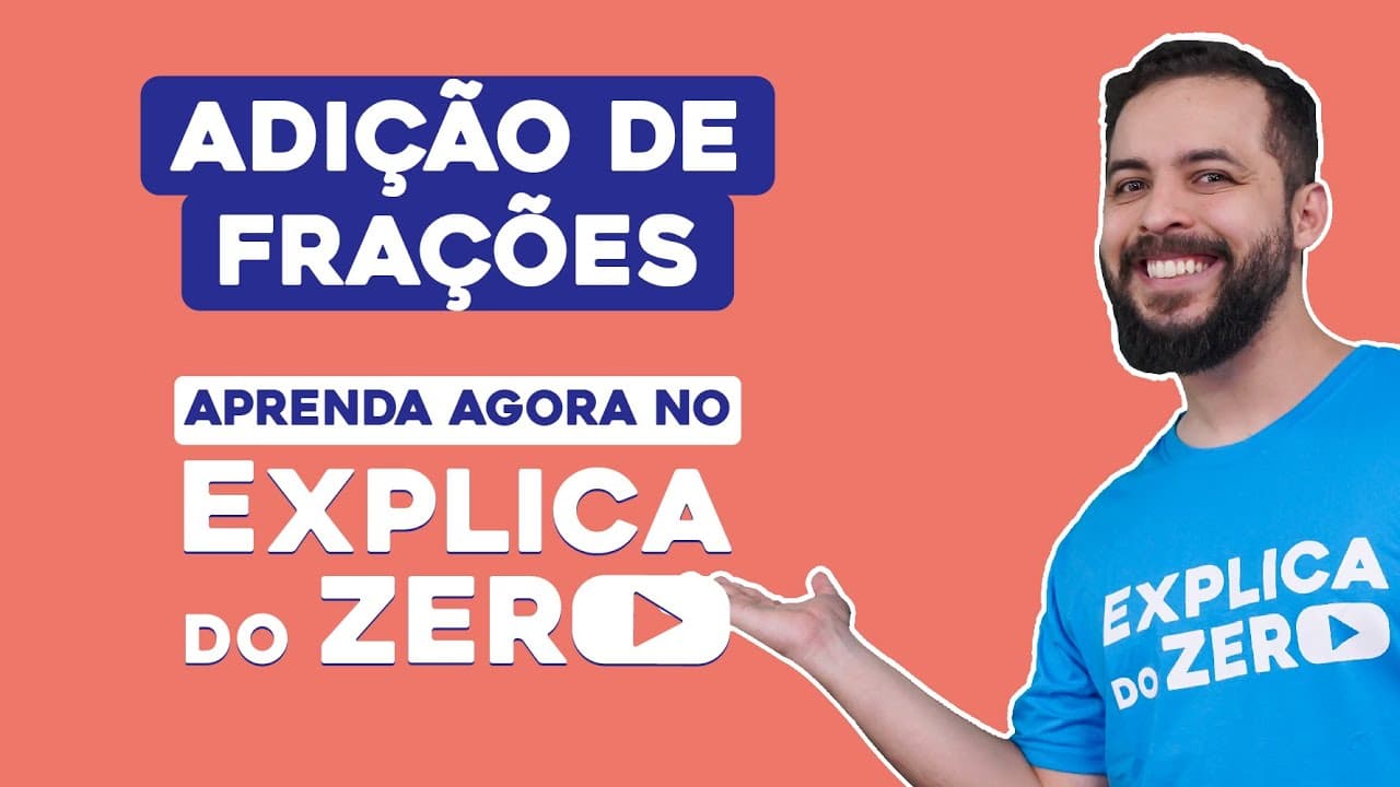 Thumbnail: ADIÇÃO DE FRAÇÕES | Matemática | Explica do Zero | Prof. Lucas Borguezan