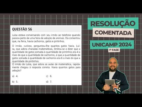 Thumbnail da aula: UNICAMP 2024 | Prova Q e Y - Questão 56: Sistema de Equações
