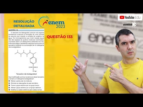 Thumbnail da aula: QUÍMICA ENEM 2023! "O descarte de detergentes comuns nos esgotos domésticos ocasiona a formação ..."