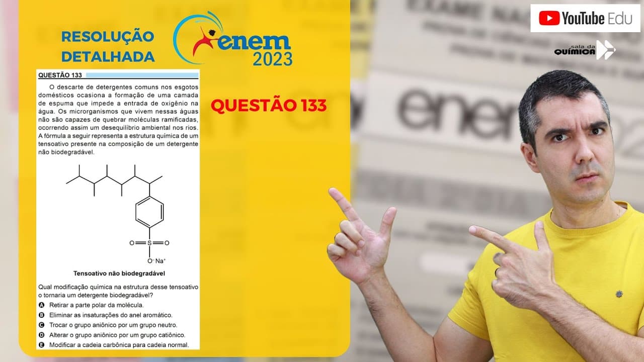Thumbnail: QUÍMICA ENEM 2023! "O descarte de detergentes comuns nos esgotos domésticos ocasiona a formação ..."