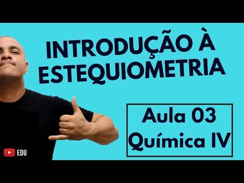 Thumbnail da aula: INTRODUÇÃO à ESTEQUIOMETRIA/CÁLCULO ESTEQUIOMÉTRICO: Massa, Mol e Volume | Aula 03 (Química IV)