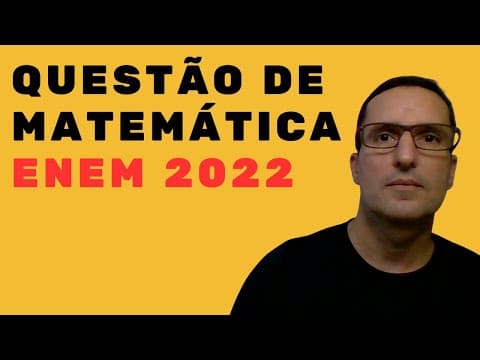 Thumbnail da aula: ENEM 2022 (questão 168) Uma instituição de ensino superior ofereceu vagas em um processo seletivo ..