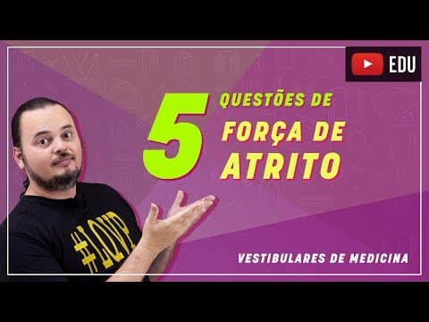 Thumbnail da aula: Força de atrito | estático | cinético | iminência | vestibulares de Medicina