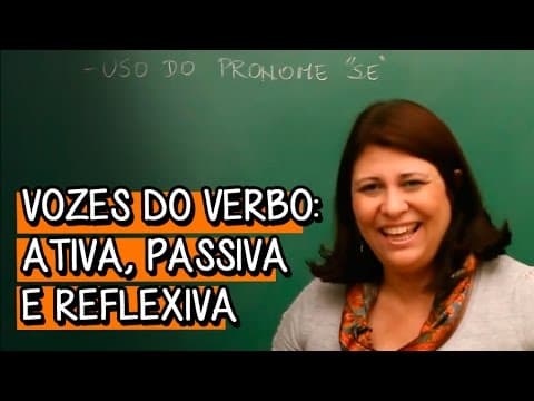 Thumbnail da aula: Vozes do Verbo: Ativa, Passiva e Reflexiva - Extensivo Português | Descomplica