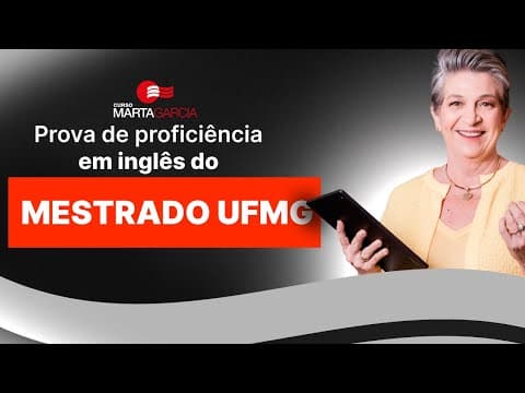 Thumbnail da aula: Conheça a prova de proficiência em inglês da UFMG CENEX - Marta Garcia