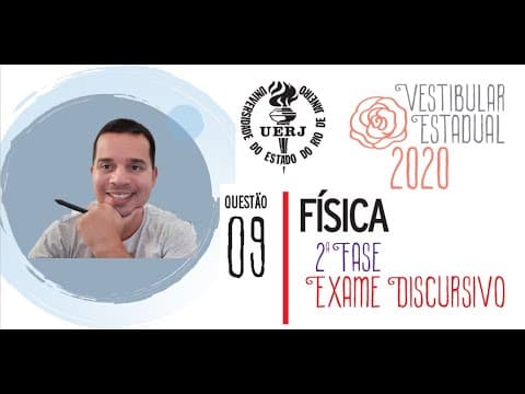 Thumbnail da aula: UERJ EXAME DISCURSIVO 2020 - FÍSICA (QUESTÃO 09)