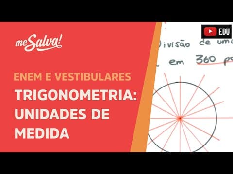 Thumbnail da aula: Me Salva! TRG02 - Trigonometria - Unidades de medida da trigonometria e conversões