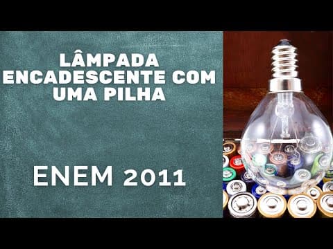 Thumbnail da aula: ENEM 2011 - Lâmpada incandescente com uma pilha