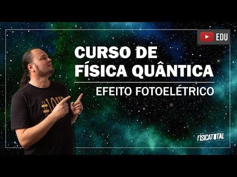 Thumbnail da aula: Efeito fotoelétrico | Einstein (aula 5 de 8)