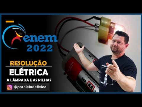 Thumbnail da aula: ENEM 2022 | Uma lanterna funciona com três pilhas de resistência interna igual a 0,5Ω cada, ligadas
