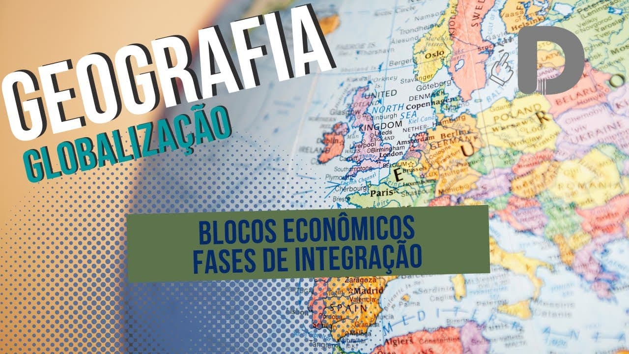 Thumbnail: Blocos Econômicos Fases de Integração - Globalização - Geografia - Preparatório Enem