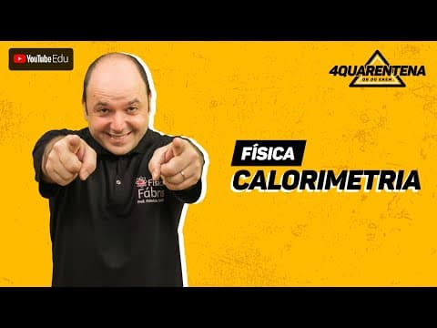 Thumbnail da aula: QUARENTENA: Calorimetria | Física