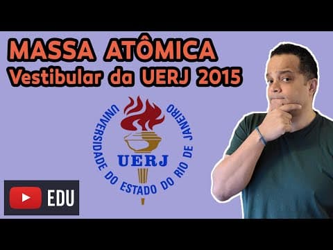 Thumbnail da aula: Exercício de Massa Atômica - UERJ 2015