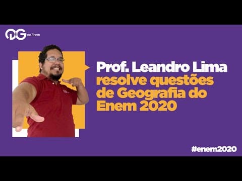 Thumbnail da aula: Questões Enem 2020: Geografia - com o Prof. Leandro Lima