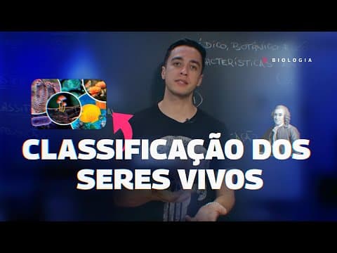 Thumbnail da aula: AULA DE BIOLOGIA: Classificação dos Seres Vivos