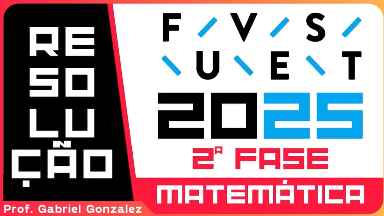 Thumbnail: Resolução FUVEST 2025 - 2ª FASE | Matemática | Dissecando Provas