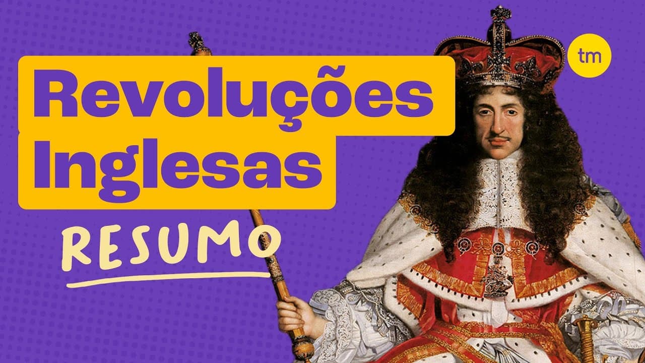 Thumbnail: REVOLUÇÃO INGLESA (Resumo)