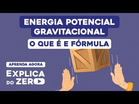 Thumbnail da aula: ENERGIA POTENCIAL GRAVITACIONAL: o que é e fórmula | Física | Explica do Zero | Leonardo Meirelles