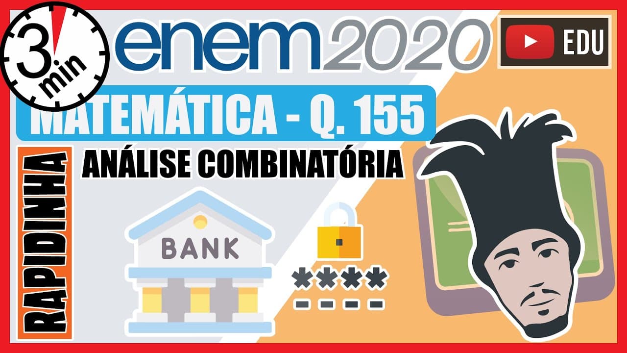 Thumbnail: 🏃[ENEM 2020 LED] 155 📘 ANÁLISE COMBINATÓRIA Um cliente de um banco, acostumado a realizar a