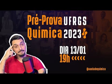 Thumbnail da aula: Pré-Prova - UFRGS 2023 - Revisão de Química